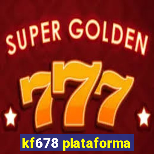 kf678 plataforma